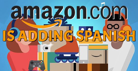 Amazon Adding Spanish Language Option to Website and App