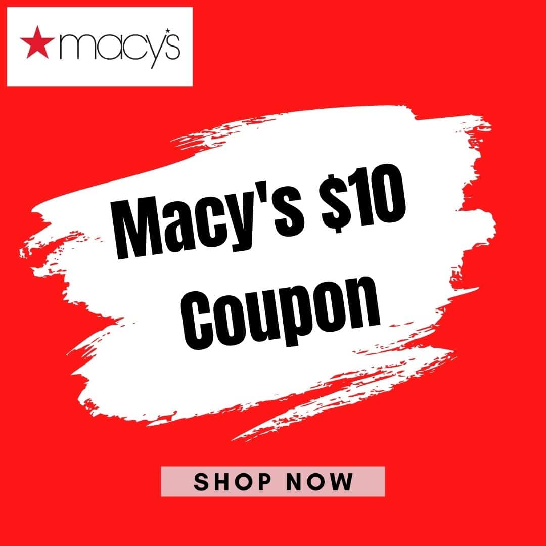 Macys $10 Coupon ads