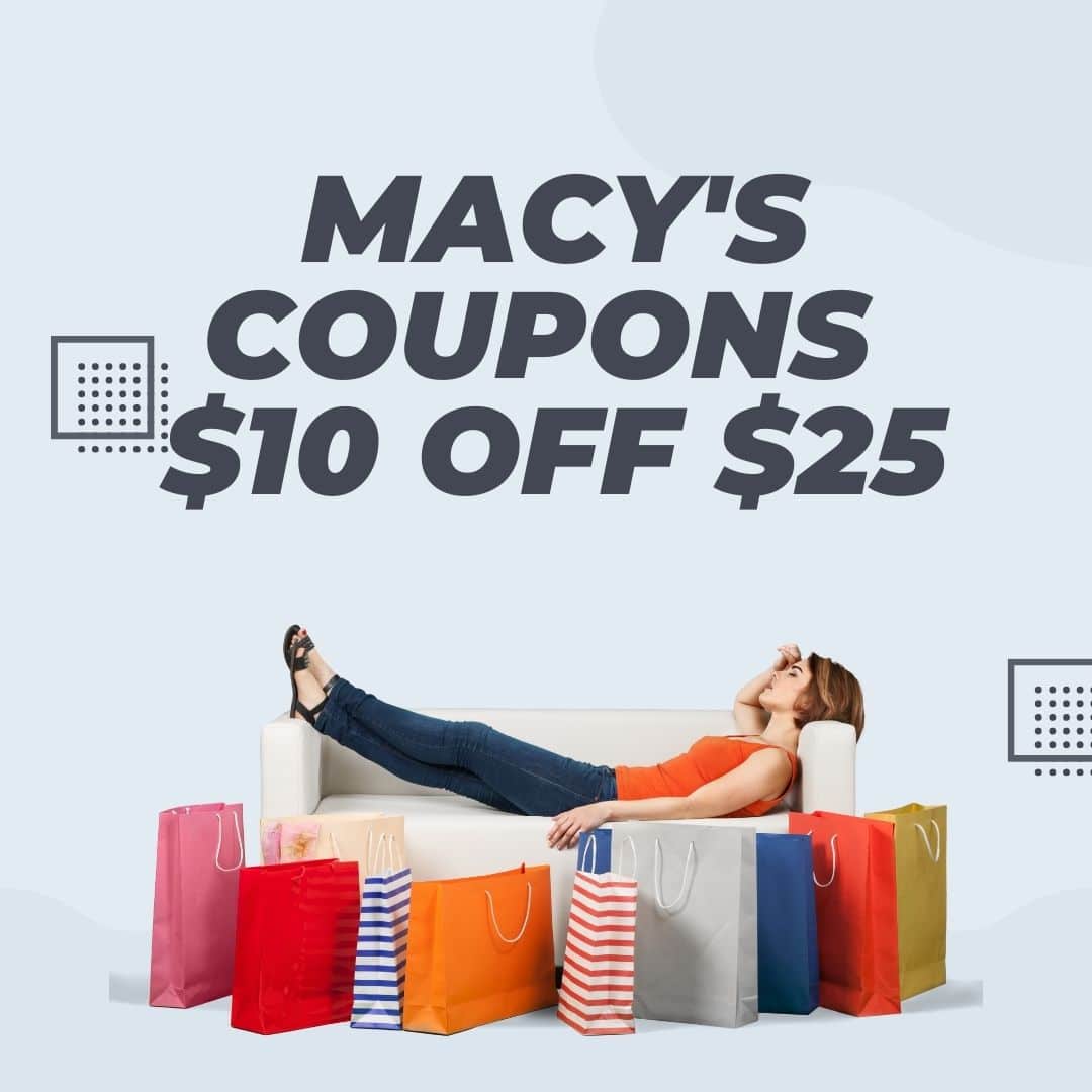 Macy's coupons $10 off $25