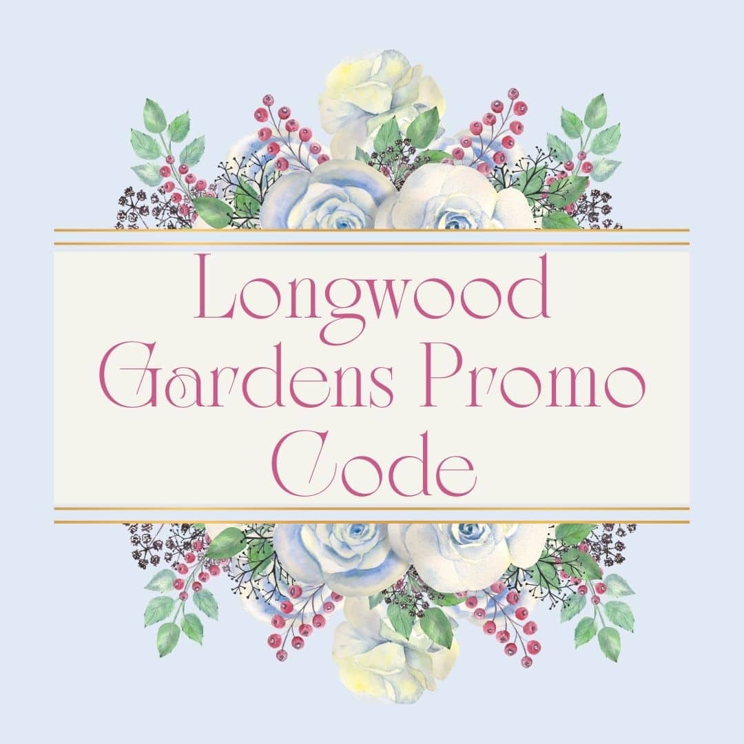 Longwood Gardens Promo Code