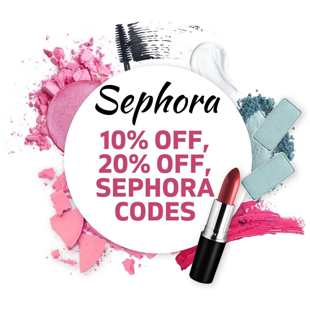 Sephora 10% off, 20% off, Sephora Codes
