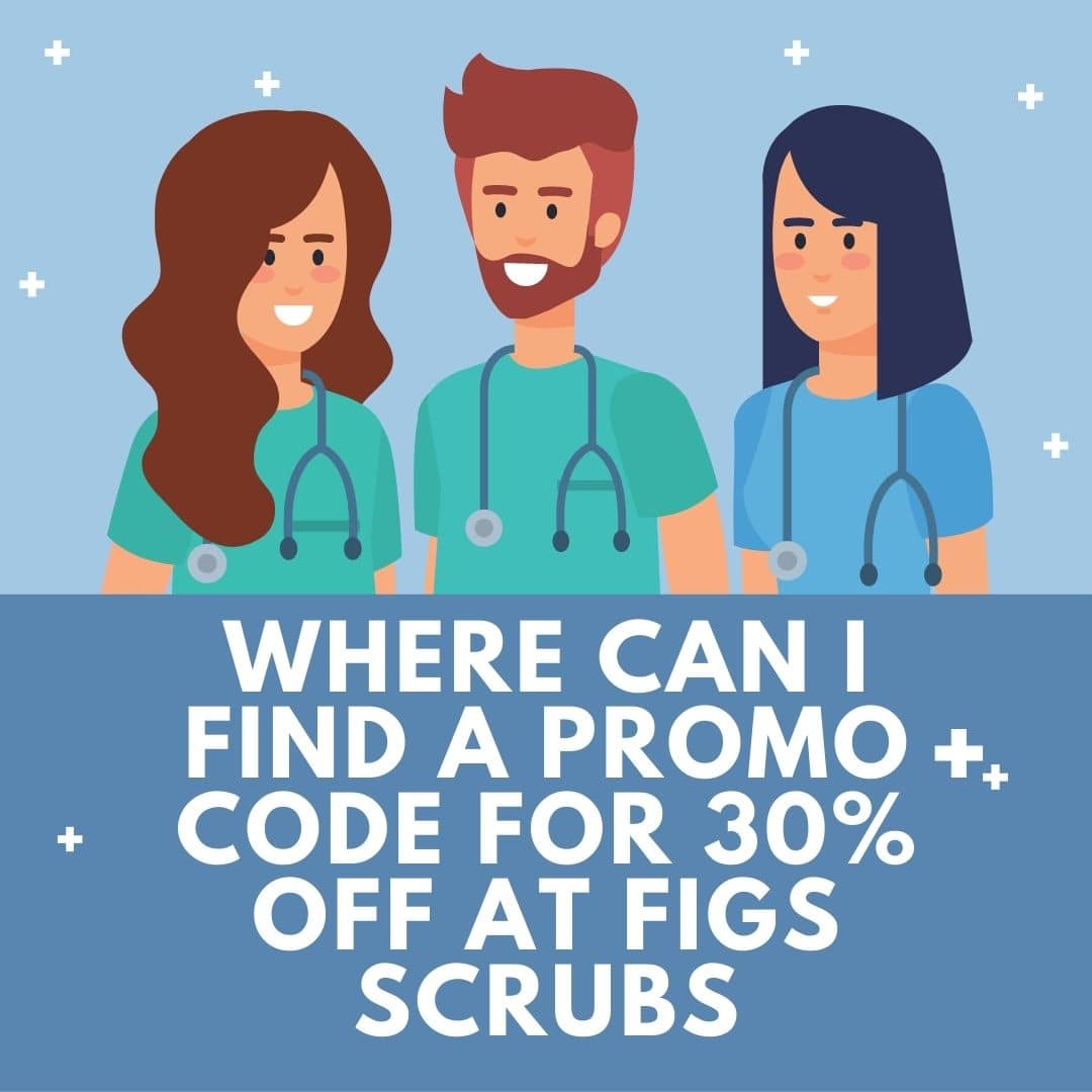 Where can I find a promo code for 30% off at FIGS scrubs