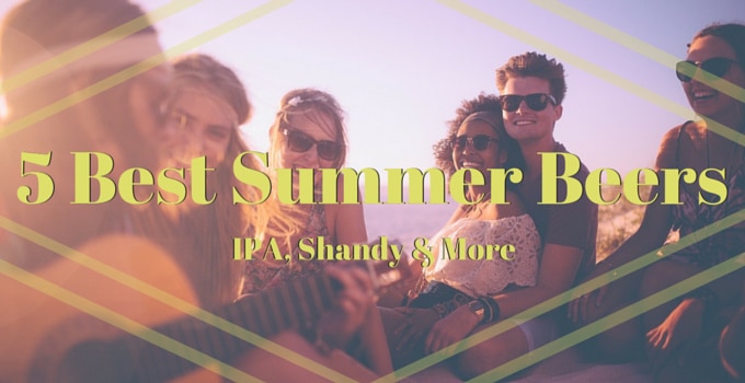 5 Best Summer Beer IPA Shandy