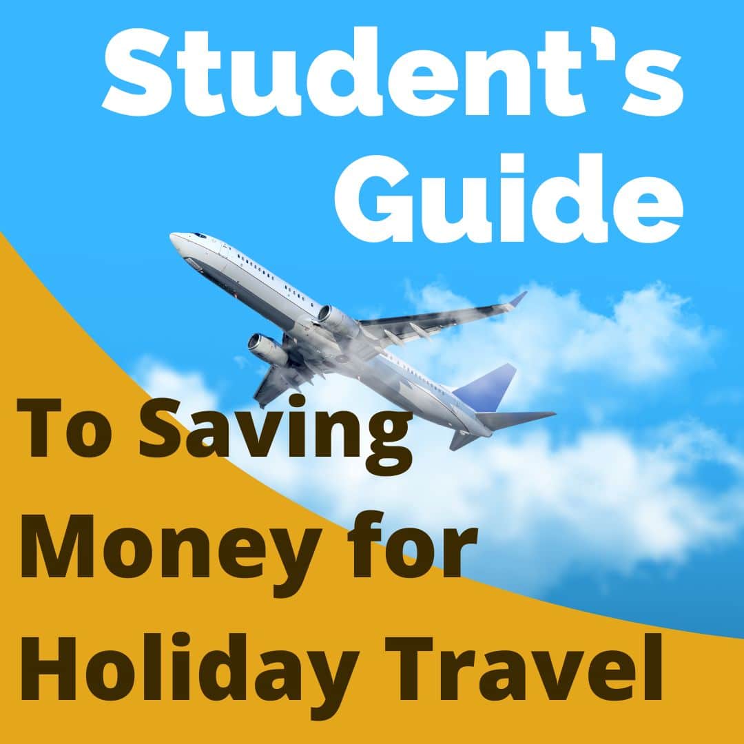 A College Student’s Guide to Saving Money for Holiday Travel