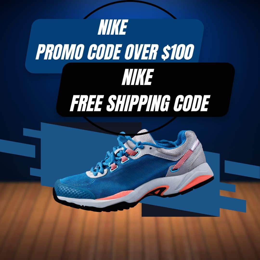 Nike Promo Code Over $100 and Free Shipping Code