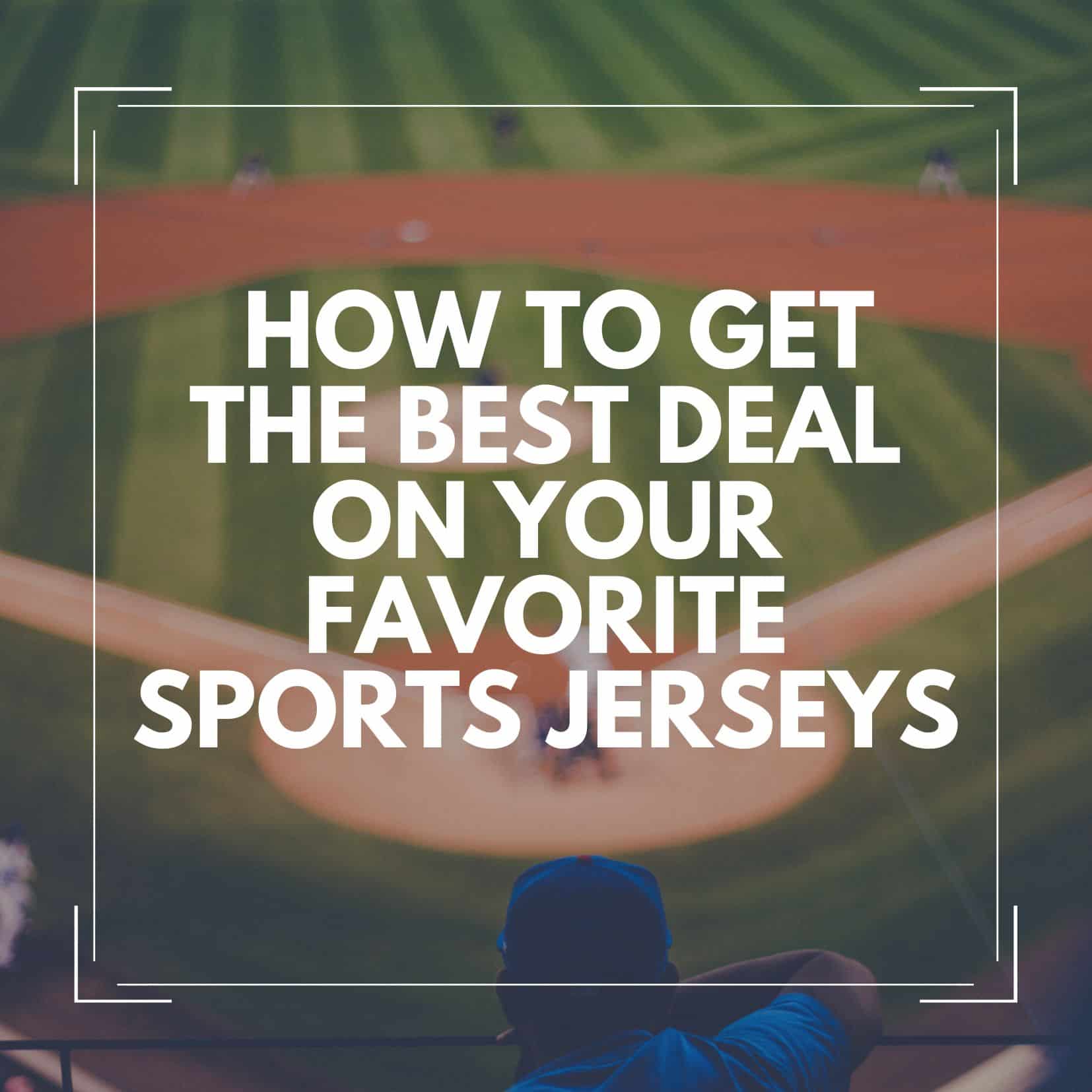 How to Get the Best Deal on Your Favorite Sports Jerseys