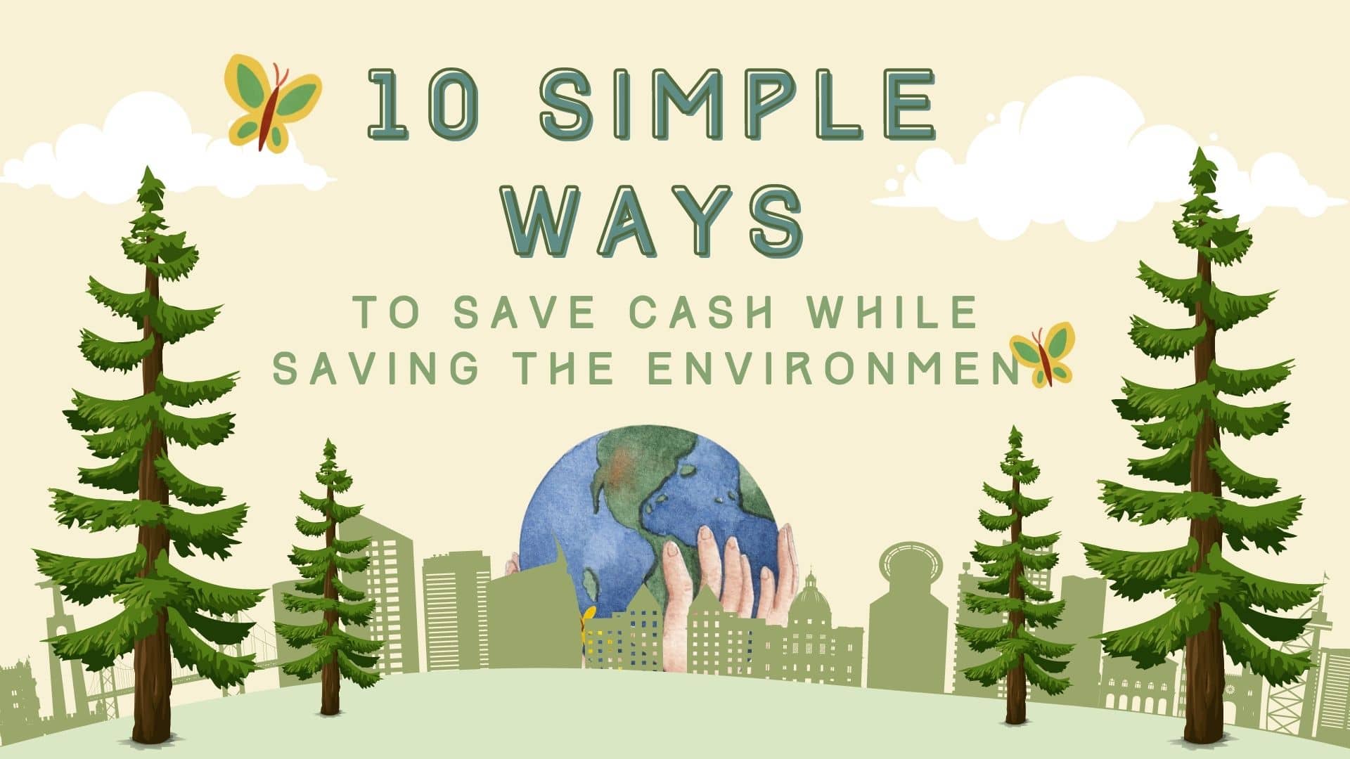 SAVE CASH WHILE SAVING THE ENVIRONMENT