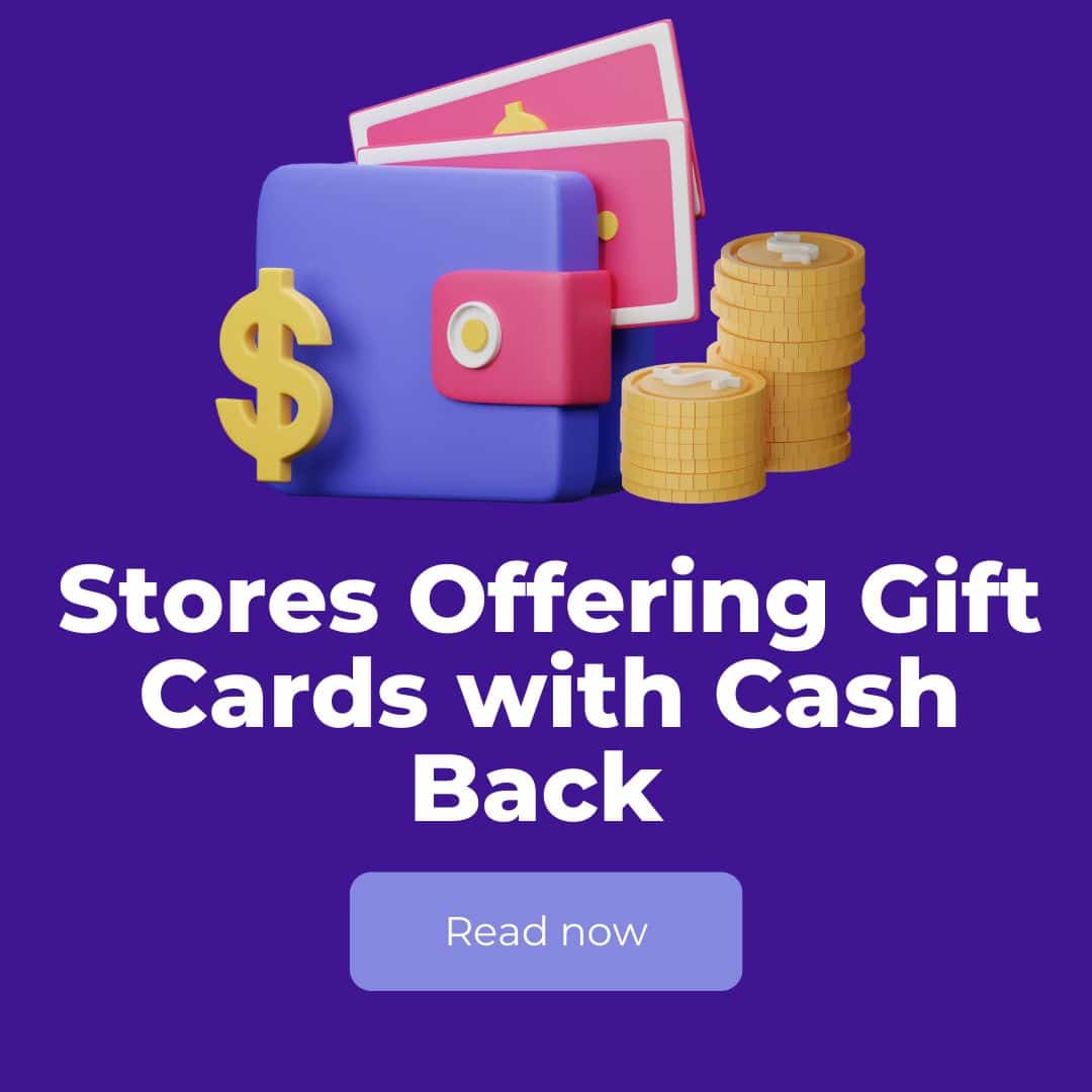 Stores Offering Gift Cards with Cash Back