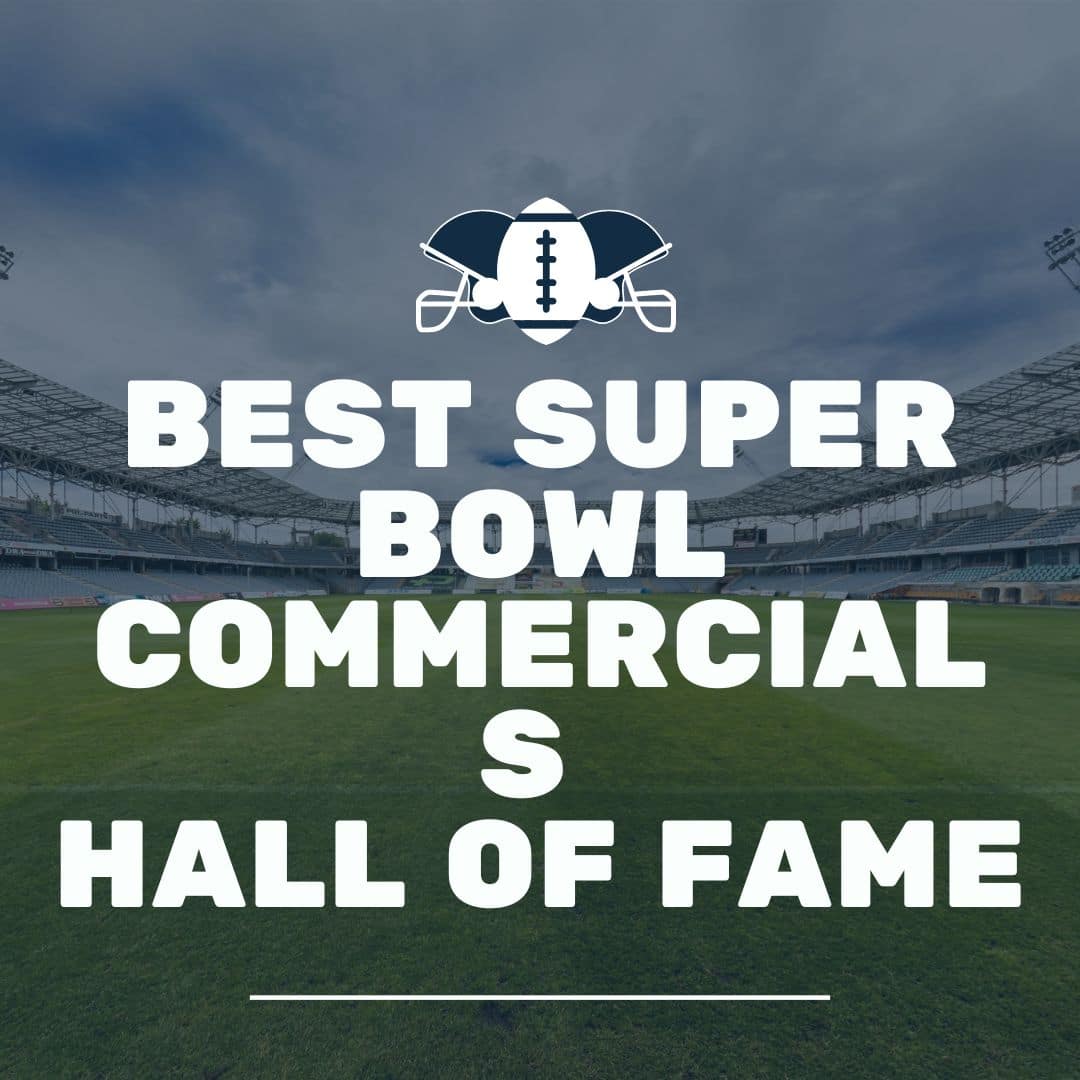 Best Super Bowl Commercials Hall of Fame