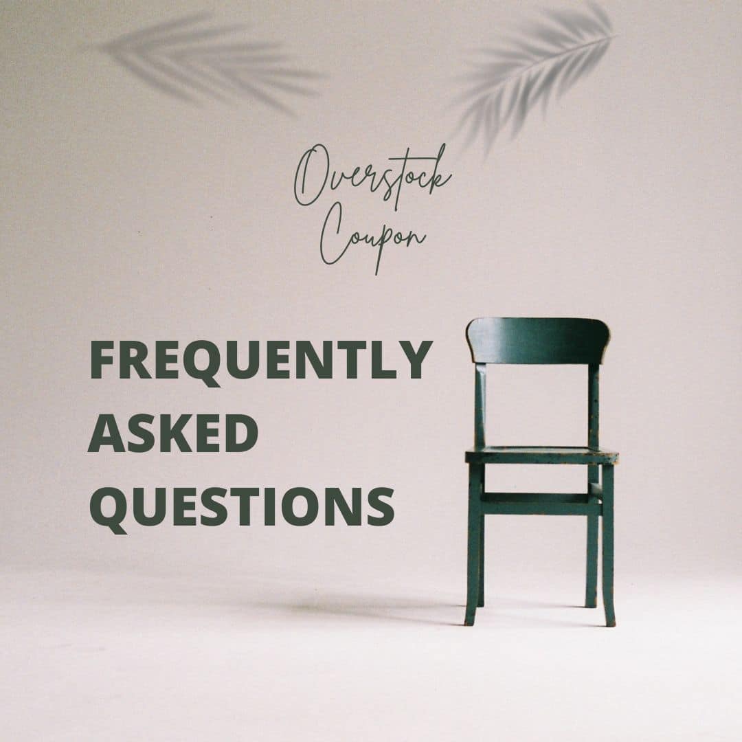 overstock coupon Frequently Asked Questions