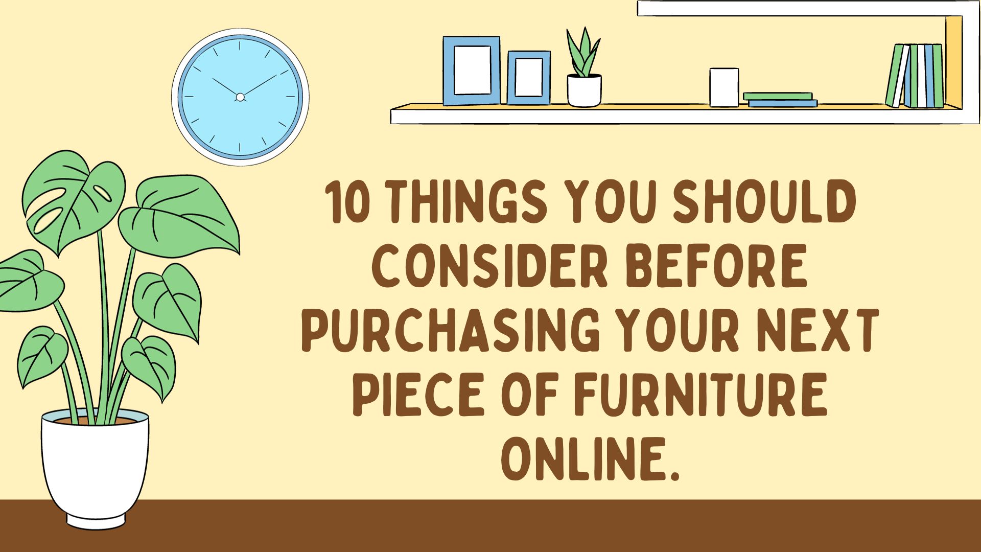 10 Things You Should Consider Before Purchasing Your Next Piece of Furniture Online.